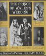 PRINCE OF WALES'S WEDDING THE STORY OF A PICTURE