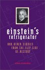 Einstein's Refrigerator and Other Stories from Flip Side Of