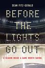 Before the Lights Go Out A Season Inside a Game on the Brink