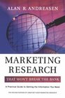 Marketing Research That Won't Break the Bank A Practical Guide to Getting the Information You Need 2nd Edition