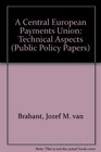 A Central European Payments Union Technical Aspects