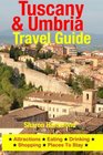 Tuscany  Umbria Travel Guide Attractions Eating Drinking Shopping  Places To Stay