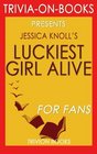 Luckiest Girl Alive A Novel by Jessica Knoll