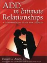 ADD in Intimate Relationships A Comprehensive Guide for Couples