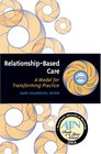 RelationshipBased Care A Model for Transforming Practice