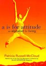 A Is for Attitude: An Alphabet for Living