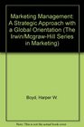 Marketing Management A Strategic Approach With a Global Orientation/Intl Edition