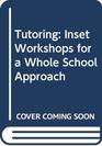 Tutoring INSET Workshops for a Whole School Approach