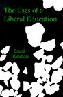 The Uses of a Liberal Education And Other Talks to Students