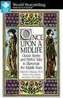 Once upon a Midlife Classic Stories and Mythic Tales to Illuminate the Middle Years