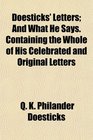 Doesticks' Letters And What He Says Containing the Whole of His Celebrated and Original Letters