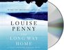 The Long Way Home (Chief Inspector Gamache, Bk 10) (Audio CD) (Unabridged)
