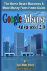 Google Adsense Advanced 20 The Home Based Business  Make Money From Home Guide