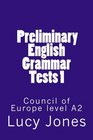 Preliminary English Grammar Tests 1 Council of Europe level A2