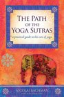 The Path of the Yoga Sutras A Practical Guide to the Core of Yoga