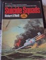 Suicide Squads the untold stories of WW II fighting men who had one mission to kill and die