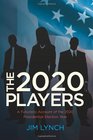 The TwentyTwenty Players A Futuristic Account of the 2020 Presidential  Election Year