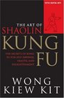 Art of Shaolin Kung Fu The Secrets of Kung Fu for SelfDefense Health and Enlightenment