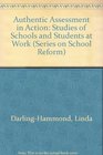 Authentic Assessment in Action Studies of Schools and Students at Work