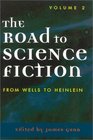 The Road to Science Fiction: From Wells to Heinlein Vol 2