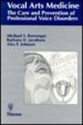 Vocal Arts Medicine The Care and Prevention of Professional Voice Disorders