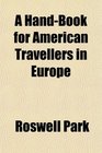 A HandBook for American Travellers in Europe