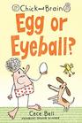 Chick and Brain Egg or Eyeball