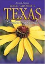 Dale Groom's Texas Gardening Guide  Revised Edition