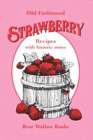 OldFashionede Strawberry Recipes with Historic Notes