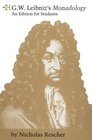 GW Leibniz's Monadology An Edition for Students