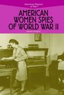 American Women Spies of World War II
