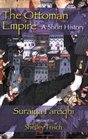 The Ottoman Empire A Short History