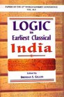 Logic in Earliest Classical India Papers of the 12th World Sanskrit Conference held in Helsinki Finland 1318 July 2003 vol102