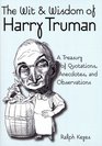 The Wit and Wisdom of Harry S Truman