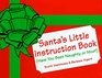 Santa's Little Instruction Book Have You Been Naughty or Nice