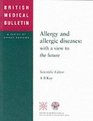 Allergy And Allergic Diseases With a View to the Future