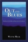 Out of the Blues Dealing with the Blues of Depression and Loneliness