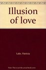 Illusion of love