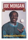 Joe Morgan A Life in Baseball/Includes Special Collector's Edition Baseball Card