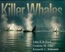 Killer Whales The Natural History and Genealogy of Orcinus Orca in British Columbia and Washington State