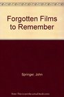 Fogotten Films to Remember