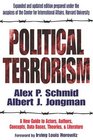 Political Terrorism A New Guide To Actors Authors Concepts Data Bases Theories And Literature