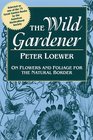 The Wild Gardener On Flowers and Foliage for the Natural Border