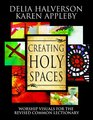 Creating Holy Spaces Worship Visuals for the Revised Common Lectionary