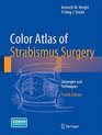 Color Atlas Of Strabismus Surgery Strategies and Techniques