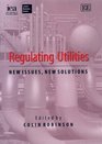 Regulating Utilities New Issues New Solutions