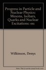 Progress in Particle and Nuclear Physics Mesons Isobars Quarks and Nuclear Excitations