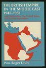 British Empire in the Middle East 194551 Arab Nationalism the United States and Postwar Imperialism