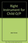 Right Instrument for Your Child A Practical Guide for Parents and Teachers