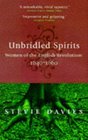 Unbridled Spirits Women of the English Revolution 16401660